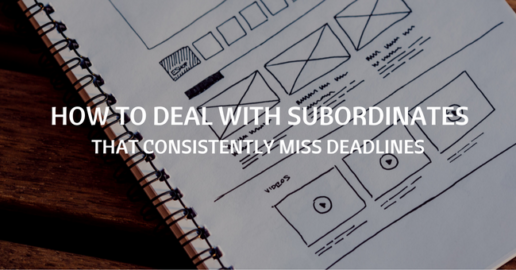 how to deal with subordinates miss deadlines