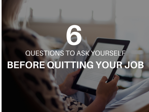 6 Questions To Ask Yourself Before Quitting Your Job