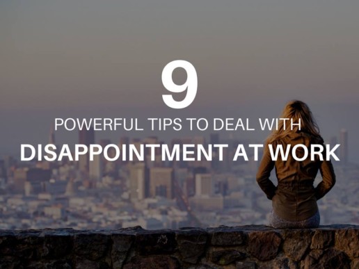 9 Powerful Tips to Deal With Disappointment At Work