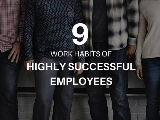 9 Work Habits of Highly Successful Employees
