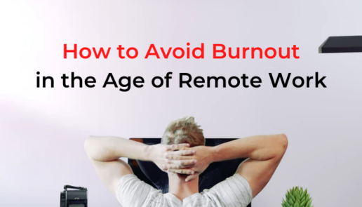 How to Avoid Burnout in the Age of Remote Work